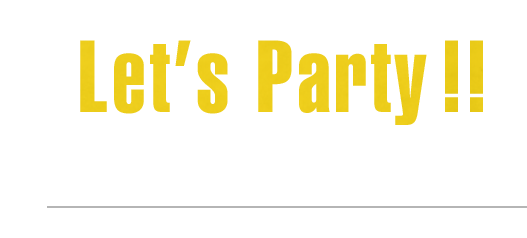 Let’s Party!! 